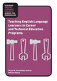 Book cover of: Teaching English Language Learners in Career and Technical Education Programs. By: Victor M. Hernández-Gantes