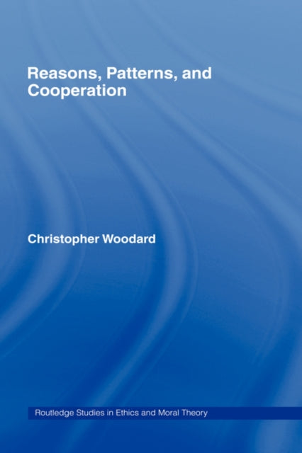 Book cover of: Reasons, Patterns, and Cooperation. By: Christopher Woodard, Christ Woodard