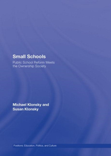 Book cover of: Small Schools. By: Michae Klonsky