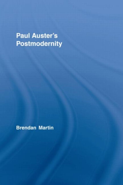 Book cover of: Paul Auster's Postmodernity. By: Brendan Martin