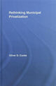 Book cover of: Rethinking Municipal Privatization. By: Oliver D. Cooke