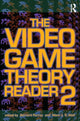Book cover of: Video Game Theory Reader 2