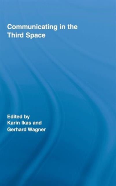 Book cover of: Communicating in the Third Space. By: Karin  Ikas: Ge