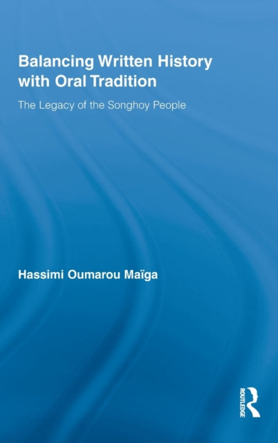 Book cover of: Balancing Written History with Oral Tradition. By: Hassimi Maiga, Hassimi Oumarou Maïga