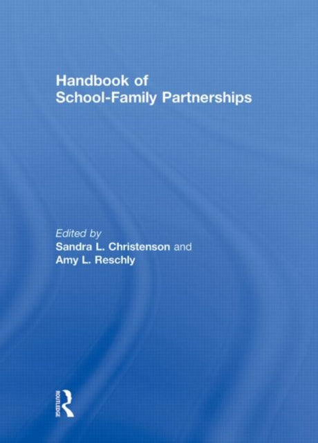Book cover of: Handbook of School-Family Partnerships. By: San Christenson