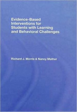 Evidence-Based Interventions for Students with Learning and Behavioral Challenges