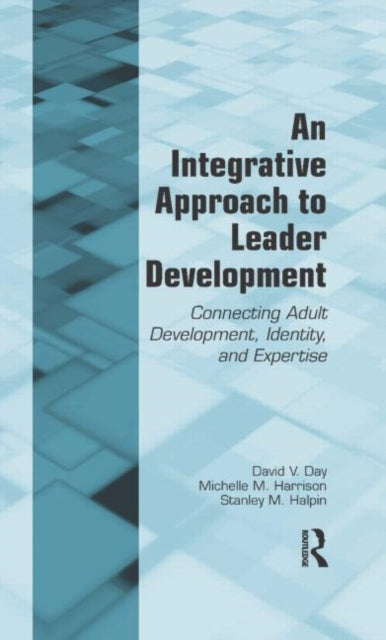 Book cover of: Integrative Approach to Leader Development. By: David V. Day