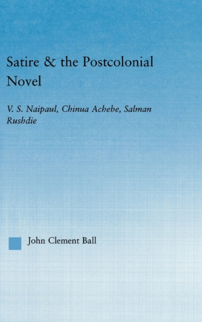 Book cover of: Satire and the Postcolonial Novel