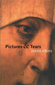 Book cover of: Pictures and Tears. By: James Elkins