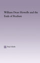 Book cover of: William Dean Howells and the Ends of Realism