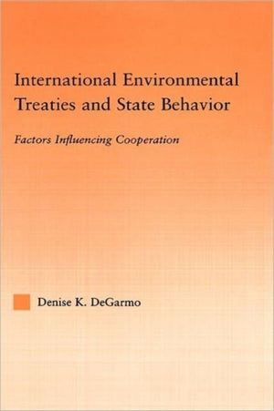 International Environmental Treaties and State Behavior