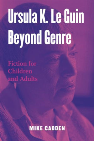 Ursula K. Le Guin Beyond Genre