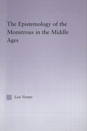 The Epistemology of the Monstrous in the Middle Ages