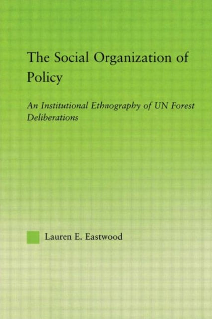 Book cover of: Social Organization of Policy. By: Lauren E. Eastwood