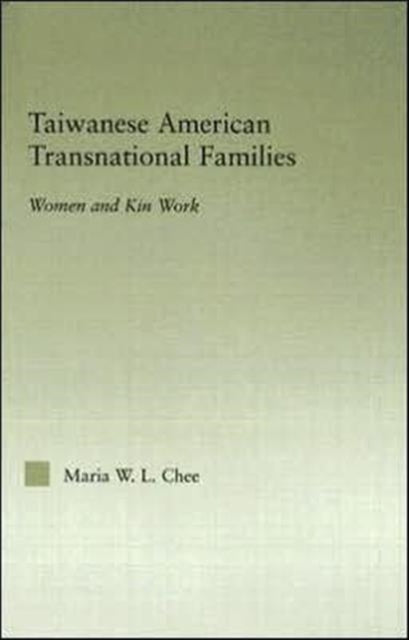Book cover of: Taiwanese American Transnational Families. By: Maria W.L. Chee