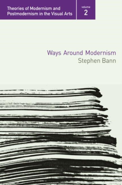 Book cover of: Ways Around Modernism. By: Stephen Bann
