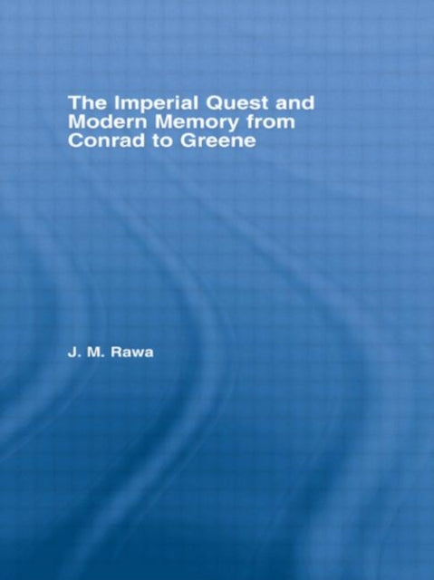 Book cover of: Imperial Quest and Modern Memory from Conrad to Greene