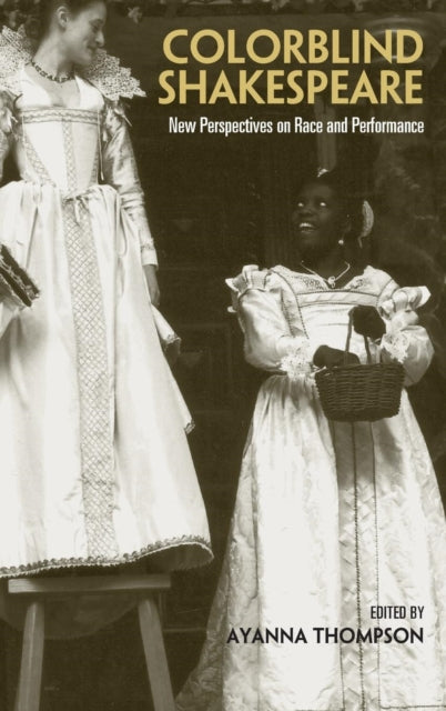 Book cover of: Colorblind Shakespeare. By: Ayanna Thompson