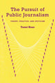 Book cover of: Pursuit of Public Journalism. By: Tanni Haas