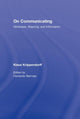 Book cover of: On Communicating. By: Klaus Krippendorf, Kla Krippendorf