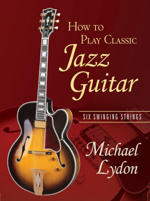 How To Play Classic Jazz Guitar