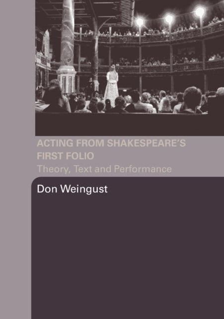Book cover of: Acting from Shakespeare's First Folio. By: Don Weingust