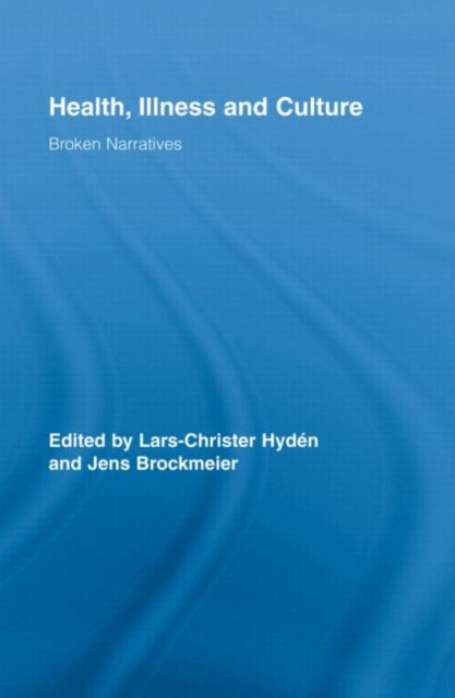 Book cover of: Health, Illness and Culture. By: Lars-Chri Hydén