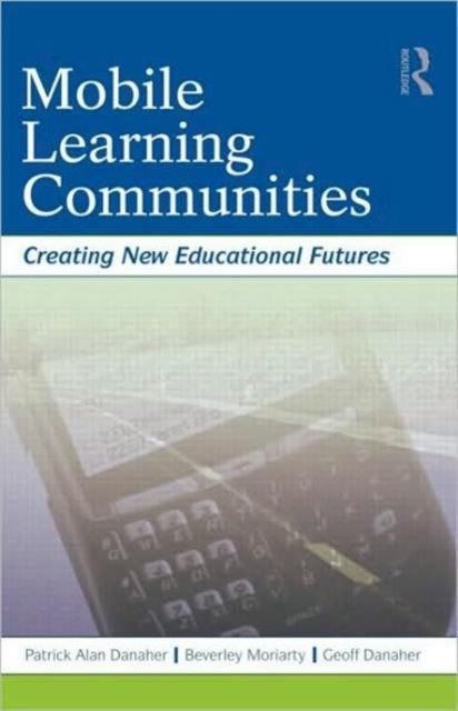 Book cover of: Mobile Learning Communities. By: Patrick Alan Danaher