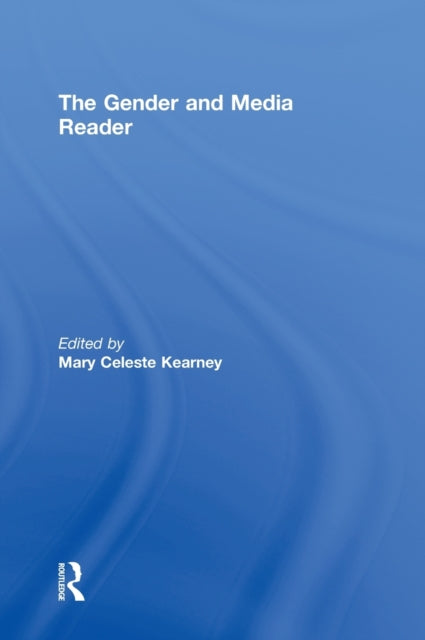Book cover of: Gender and Media Reader. By: Mary Celeste Kearney