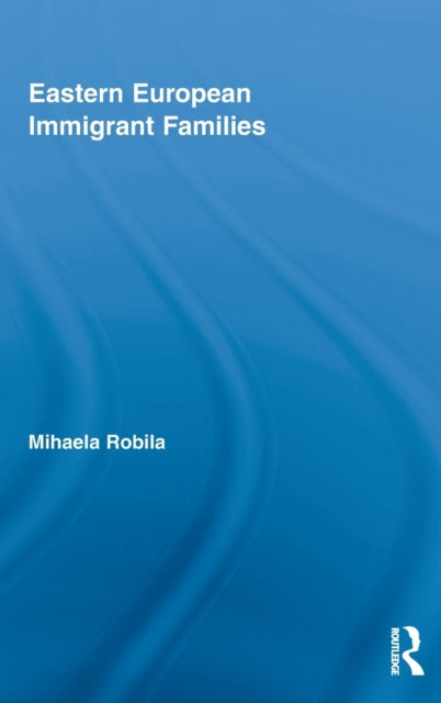 Book cover of: Eastern European Immigrant Families. By: Mihaela Robila