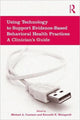 Book cover of: Using Technology to Support Evidence-Based Behavioral Health Practices