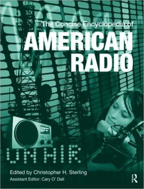 Book cover of: Concise Encyclopedia of American Radio. By: Christopher H. Sterling
