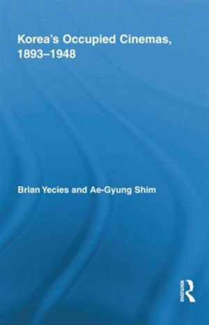 Korea’s Occupied Cinemas, 1893-1948