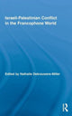 Book cover of: Israeli-Palestinian Conflict in the Francophone World. By: Nathalie Debrauwere-Miller