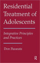 Book cover of: Residential Treatment of Adolescents. By: Don Pazaratz