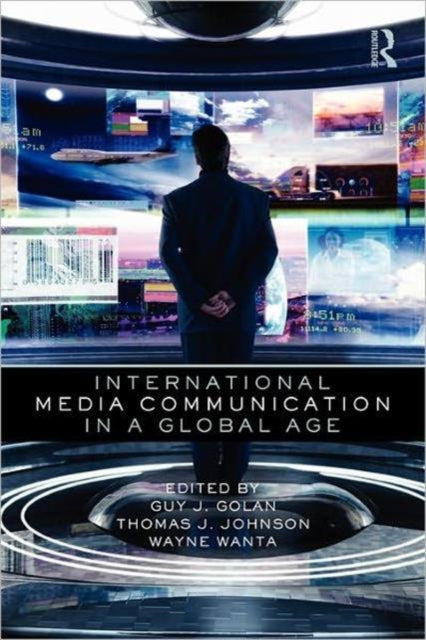 Book cover of: International Media Communication in a Global Age