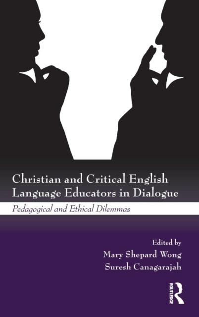 Book cover of: Christian and Critical English Language Educators in Dialogue