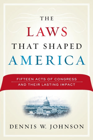The Laws That Shaped America