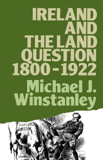 Book cover of: Ireland and the Land Question 1800-1922. By: M.. Winstanley