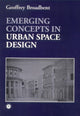 Book cover of: Emerging Concepts in Urban Space Design. By: Profe Broadbent