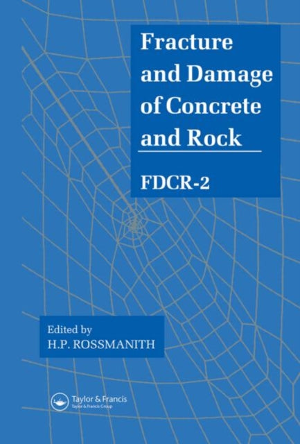 Book cover of: Fracture and Damage of Concrete and Rock - FDCR-2. By: H. Rossmanith