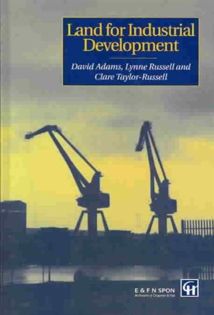Book cover of: Land for Industrial Development. By: D. Adams