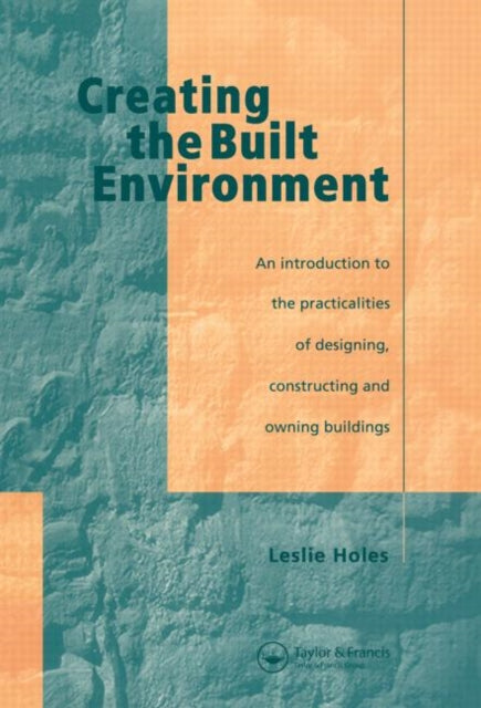 Book cover of: Creating the Built Environment. By: Leslie Holes