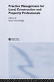Book cover of: Practice Management for Land, Construction and Property Professionals. By: B. Greenhalgh