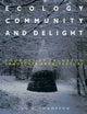 Book cover of: Ecology, Community and Delight