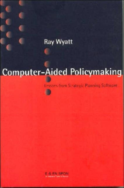 Book cover of: Computer Aided Policy Making. By: Ray Wyatt