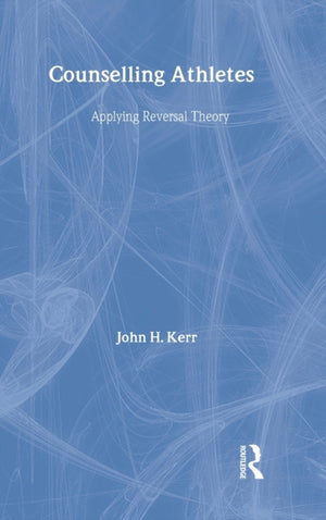 Counselling Athletes: Applying Reversal Theory