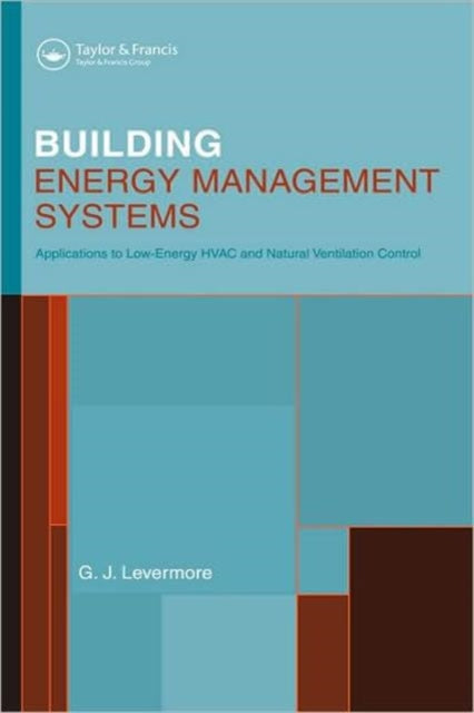 Book cover of: Building Energy Management Systems. By: Geoff Levermore