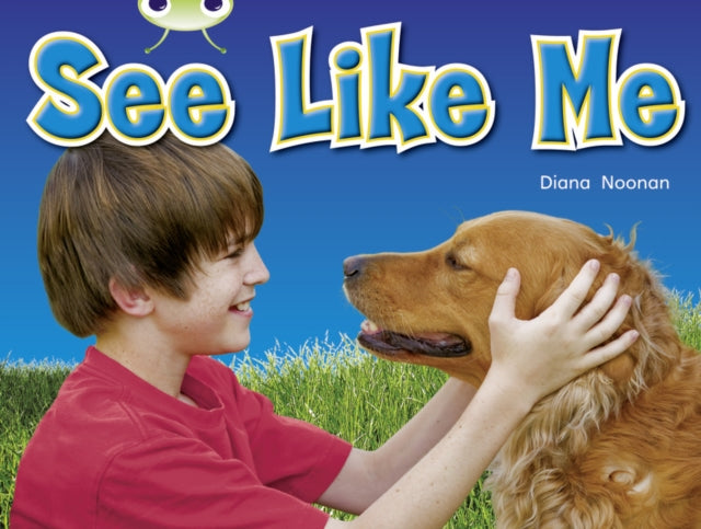 Book cover of: Bug Club Guided Non Fiction Reception Red 1 See Like Me. By: Diana Noonan