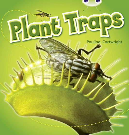 Book cover of: Bug Club Non-fiction Blue (KS1) B/1B Plant Traps 6-pack. By: Pauline Cartwright